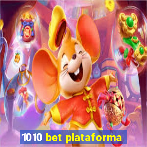 1010 bet plataforma